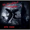 Eric Thomas Reza - My Wretched Lullaby - Single